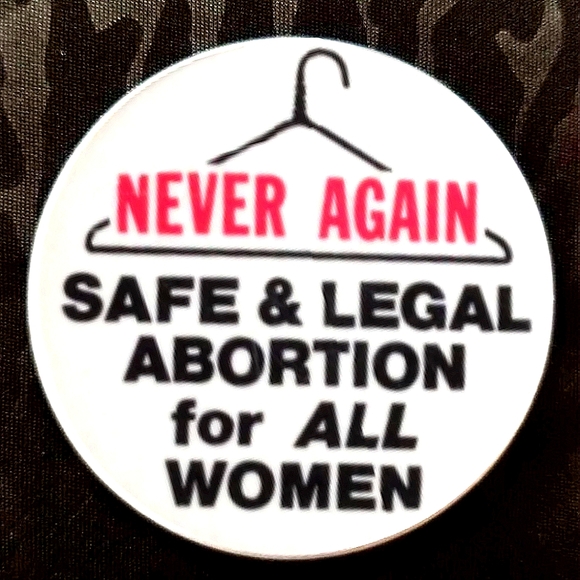 Accessories | 225 Inch Never Again Safe And Legal Abortion For All ...